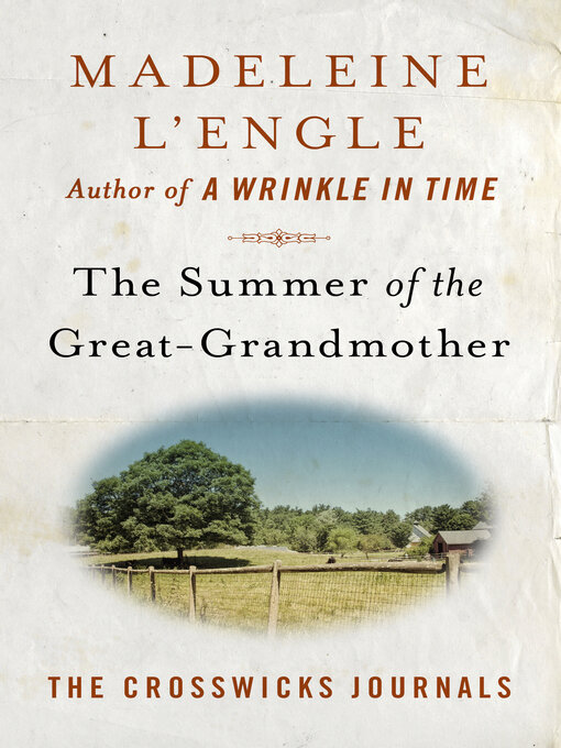 Title details for The Summer of the Great-Grandmother by Madeleine L'Engle - Available